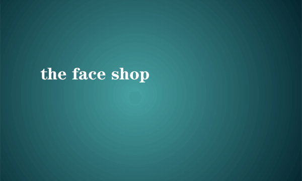 the face shop