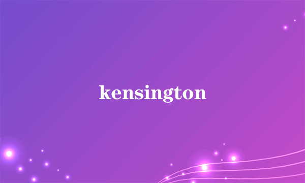 kensington