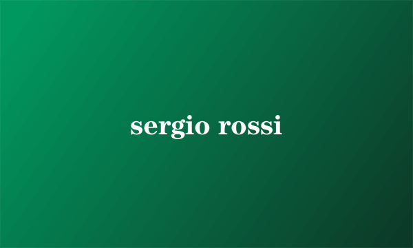 sergio rossi